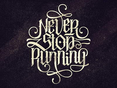 Never Stop Running calligraphy clothing lettering monogram typography