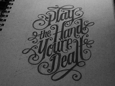 Play the hand you're dealt lettering typography