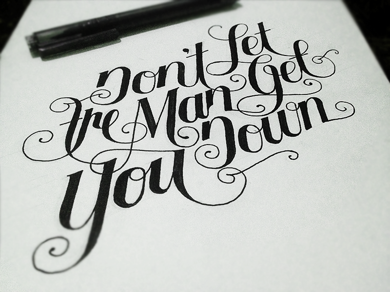 Don't Let the Man Get You Down by Patrick Cabral on Dribbble