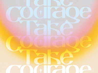 Take Courage aura fade font psychedelic type type art type design typeface typography