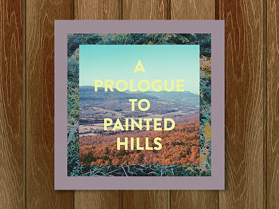A Prologue to Painted Hills albumcover albumartwork albumart autumn designersmx fall hills mix painted playlist seasonal