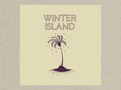 Winter Island album art designersmx hand drawn handdrawn illustration island minimal mix palm palm tree playlist spotify texture tree water winter winter island