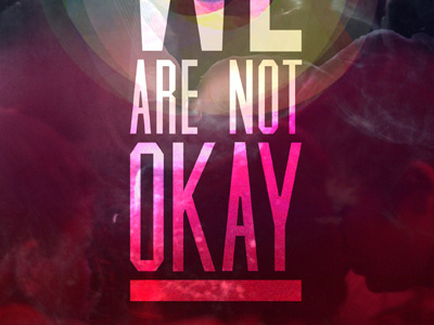 We Re Not Okay 1