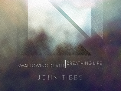 Swallowing Death | Breathing Life album art death john tibbs life texture tibbs