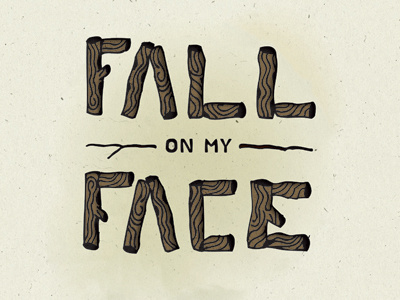 Fall On My Face 2 album art autumn designersmx face fall flannel grain hand drawn hand drawn handdrawn illustration mix plaid texture wood woodgrain