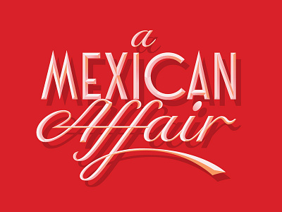 A Mexican Affair design lettering letters logo logotype mexico typography
