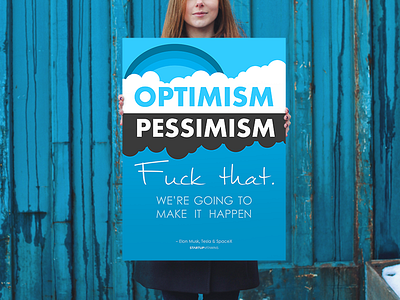 Optimism. Pessimism. Fuck that. We're going to make it happen buy office poster quote shop startup store