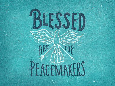 Peacemaker blessed hand lettering lettering peacemakers texture verse