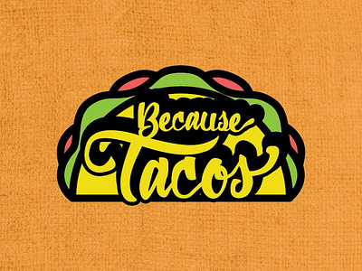 Because Tacos because tacos hand drawn font hand drawn lettering hand lettered illustration tacos