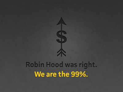 Robin Hood was right! 99 arrow change dollar occupy percent wall street