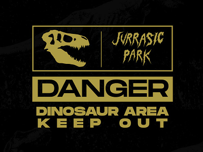 DANGER DINOSAUR AREA KEEP OUT artwork design dinosaur graphic graphicdesigncentral illustration merchandise merchdesign photoshop t rex typography