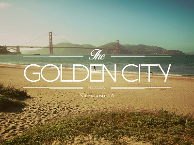 Home Project: The Golden City california graphic art logo overlay san francisco sf typography