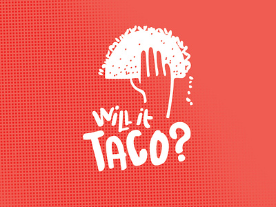 Will it taco? branding design icon illustration logo typography vector