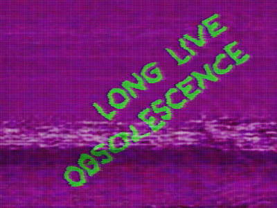 Long Live Obsolescence 80s 8bit glitch art installation lofi pixel art public art retro street art synthwave typography typography art vaporwave