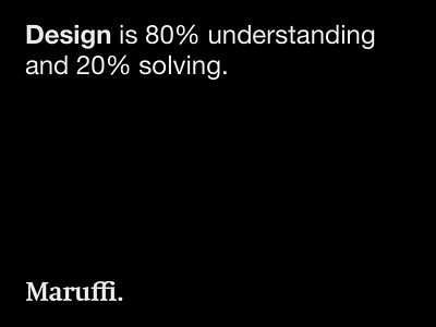 Design is 80% understanding and 20% solving design design quote mario maruffi quote