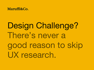 There’s never a good reason to skip UX research