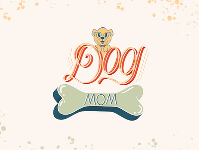 Dog Mom design digital illustration digitalart graphicdesign illustration illustration art lettering lettering art lettering artist print procreate procreate app procreate art procreatelettering typography