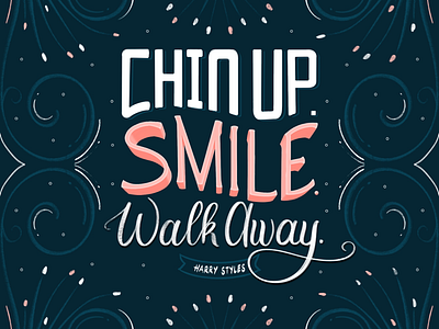 Chin Up. Smile. Walk Away.