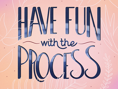 Process fun with process gradients graphic design illustrations leaves lettering process typography