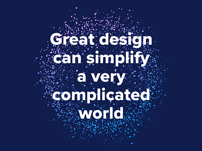 Great design can simplify a very complicated world abstract poster quotes vector