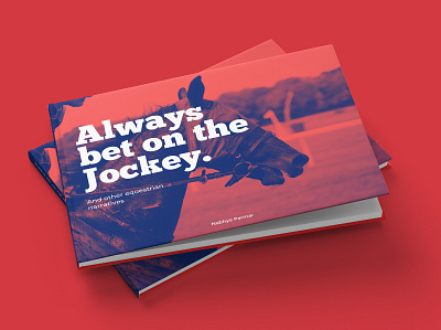 Always bet on the Jockey - Publication Design book design graphic design illustrator indesign layout design photoshop print design publication design