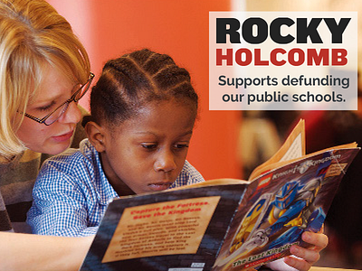 Rocky Holcomb supports defunding public schools ads politics