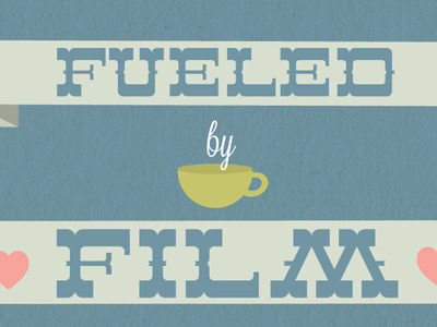 Fueled by Film