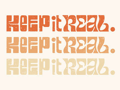 KEEP IT REAL custom illustrating funky groovy handlettering inspirational retro type typography