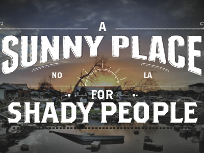 A Sunny Place for Shady People new orleans typography