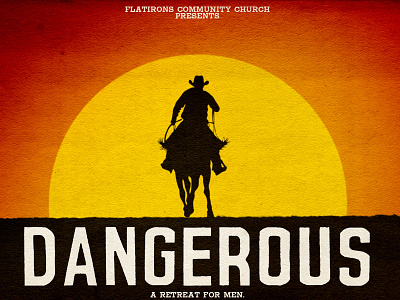 Dangerous V3 dangerous flatirons flatirons community church mens retreat spaghetti western western