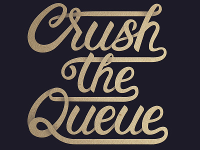 Crush the Queue