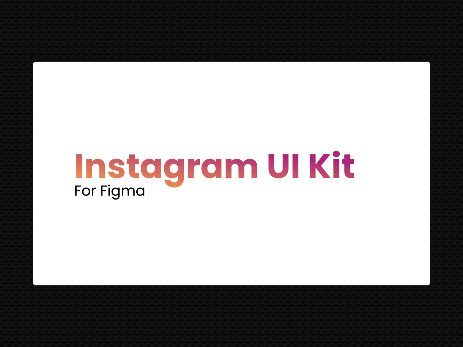 Instagram UI Kit Figma animation design figma gif instagram ui ui kit ux