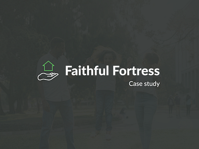 Faithful Fortress Case Study