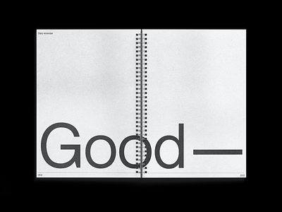Ultra minimalist spread 'Good' analog black black white branding editorial editorial design layout minimalist print typography
