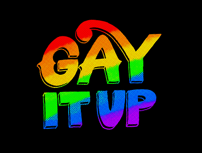 GAY IT UP gay gay designer gay it up gay pride illustration lettering letters lgbtq pride procreate queer queer af queer designer rainbow rainbow flag type typography