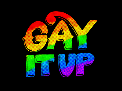 GAY IT UP gay gay designer gay it up gay pride illustration lettering letters lgbtq pride procreate queer queer af queer designer rainbow rainbow flag type typography