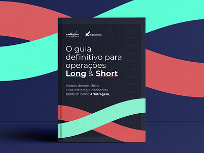 Cover e-book - Long & Short arbitragem bolsadevalores corretora cover book cover design dinheiro illustration investimento long longshort modalmais money ricardobrasil short type typography