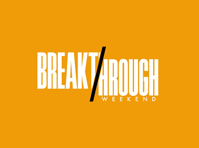 Breakthrough Weekend church church design church logo design sermon sermon art sermon graphic sermon series sermon title