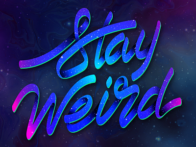 Stay Weird