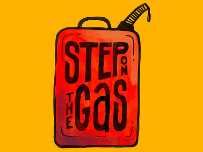 Step On The Gas handlettering