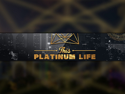 This Platinum Life YouTube Banner