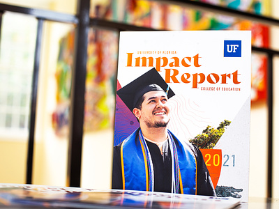 2021 Impact Report college of education gatefold impact impact report report uf university of florida