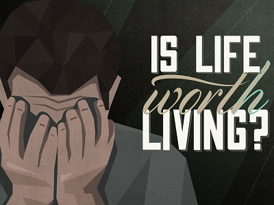 Is Life Worth Living?