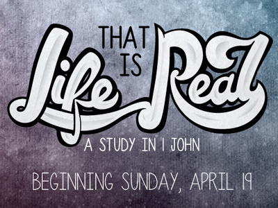 Life That Is Real advertising christian hand lettering