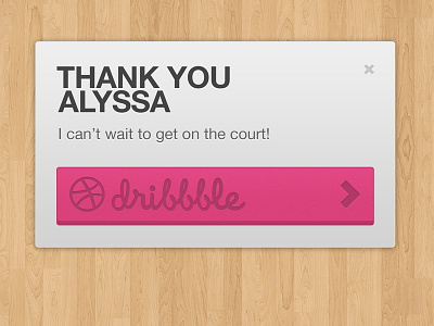 Thank you Alyssa! first dribbble hello interface modal ui welcome