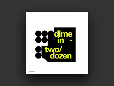 Dime in Two Dozen album album art colloquial covers eighty framing graphic design grids lack less is more love univers okay on the other hand powerful geometry proportional tired type typography warp wrong side