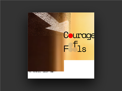 Courage of Fools album album art album cover ambient music antonym composition covers design framed gestaltung graphic design grid monospaced music part ii textural type typography words