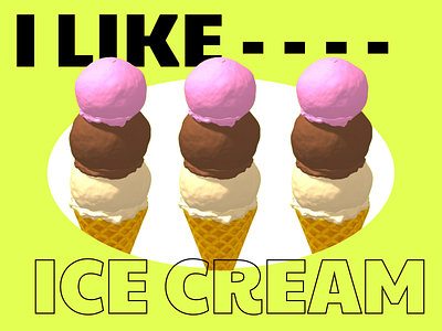 I Like.... ICE-CREAM ! XD 3d color graphic design icecream typo