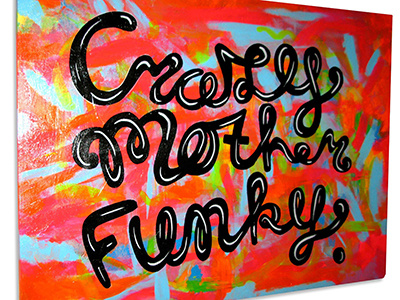 Crazymotherfunky acryl painting typography