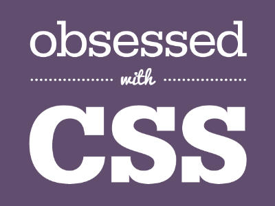 Obsessed with CSS css obsessed shirt tshirt type